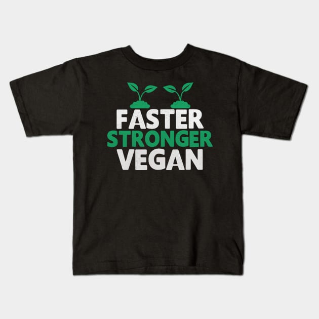 Faster Stronger Vegan Novelty Vegan Athlete Kids T-Shirt by TheLostLatticework